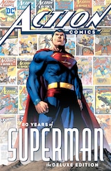 ACTION COMICS: 80 YEARS OF SUPERMAN THE DELUXE EDITION